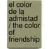 El Color De La Admistad / The Color of Friendship