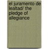 El Juramento De Lealtad/ the Pledge of Allegiance door Nancy Harris