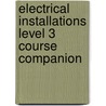 Electrical Installations Level 3 Course Companion door John Blaus