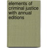 Elements of Criminal Justice with Annual Editions by James A. Inciardi