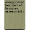 Energy-Based Treatment Of Tissue And Assessment V door Thomas P. Ryan
