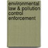Environmental Law & Pollution Control Enforcement