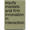 Equity Markets And Firm Innovation In Interaction door Johanna Vesterinen
