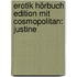 Erotik Hörbuch Edition Mit Cosmopolitan: Justine