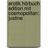 Erotik Hörbuch Edition Mit Cosmopolitan: Justine door The Marquis de Sade