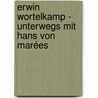 Erwin Wortelkamp - unterwegs mit Hans von Marées by Erwin Wortelkamp