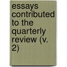 Essays Contributed To The Quarterly Review (V. 2) door Samuel Wilberforce