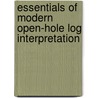 Essentials Of Modern Open-Hole Log Interpretation door John T. Dewan