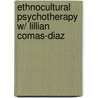 Ethnocultural Psychotherapy W/ Lillian Comas-Diaz door Ph.D. Comas-Diaz Lillian