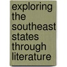 Exploring The Southeast States Through Literature by Linda Veltze