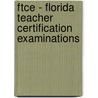 Ftce - Florida Teacher Certification Examinations by Anita Price-davis