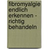 Fibromyalgie endlich erkennen - richtig behandeln door Wolfgang Bruckle