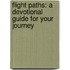 Flight Paths: A Devotional Guide For Your Journey