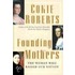 Founding Mothers: The Women Who Raised Our Nation