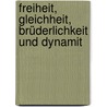 Freiheit, Gleichheit, Brüderlichkeit und Dynamit door Oded Heilbronner