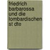 Friedrich Barbarossa Und Die Lombardischen St Dte