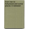 From Iran To Hollywood And Some Places In-Between by Christopher Gow
