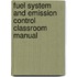 Fuel System and Emission Control Classroom Manual