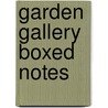 Garden Gallery Boxed Notes door Onbekend