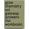 Gcse Chemistry Ocr Gateway Answers (For Workbook) door Richards Parsons
