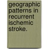 Geographic Patterns In Recurrent Ischemic Stroke. door Norrina B. Allen