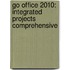 Go Office 2010: Integrated Projects Comprehensive