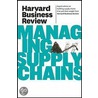 Harvard Business Review On Managing Supply Chains door Harvard Review
