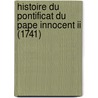 Histoire Du Pontificat Du Pape Innocent Ii (1741) by Jean De Lannes