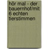 Hör mal - Der Bauernhof/Mit 6 echten Tierstimmen door Anne Möller