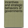 Incentives And Strategic Behavoirs Of Governments door Li Zhang