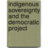 Indigenous Sovereignty And The Democratic Project