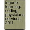 Ingenix Learning: Coding Physicians Services 2011 door Ingenix Ingenix