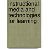 Instructional Media And Technologies For Learning by Robert Heinich