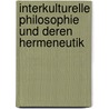 Interkulturelle Philosophie Und Deren Hermeneutik door Stefan Ginter