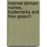 Internet Domain Names, Trademarks And Free Speech by Jacqueline Lipton
