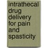 Intrathecal Drug Delivery For Pain And Spasticity