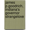 James P.Goodrich, Indiana's  Governor Strangelove door B.D. Rhodes