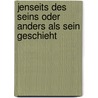 Jenseits des Seins oder anders als Sein geschieht door Emmanual Levinas