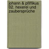 Johann & Pfiffikus 02. Hexerei Und Zaubersprüche door Meyo