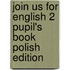 Join Us For English 2 Pupil's Book Polish Edition