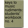 Keys To Music Rudiments: Students' Workbook No. 4 door Molly Sclater