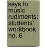 Keys To Music Rudiments: Students' Workbook No. 6 door Molly Sclater