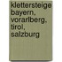 Klettersteige Bayern, Vorarlberg, Tirol, Salzburg