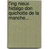 L'Ing Nieux Hidalgo Don Quichotte De La Manche... door Viardot