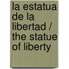 La Estatua De La Libertad / The Statue of Liberty by Nancy Harris