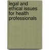 Legal And Ethical Issues For Health Professionals door Nina Santucci