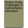 Lesson Study: Challenges In Mathematics Education by Masami Isoda