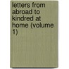 Letters From Abroad To Kindred At Home (Volume 1) door Catharine Maria Sedgwick