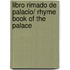 Libro rimado de Palacio/ Rhyme Book of the Palace