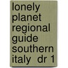 Lonely Planet Regional Guide Southern Italy  Dr 1 door Gregor Clark